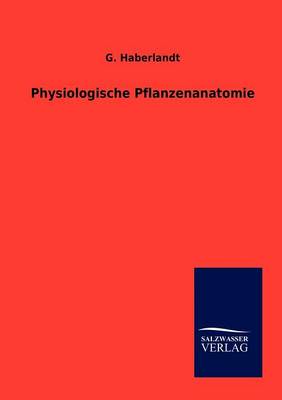 Physiologische Pflanzenanatomie (Paperback)
