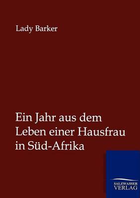 Ein Jahr Aus Dem Leben Einer Hausfrau in Sud-Afrika (Paperback)