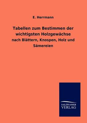Tabellen Zum Bestimmen Der Wichtigsten Holzgewachse (Paperback)