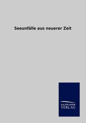 Seeunfalle Aus Neuerer Zeit (Paperback)