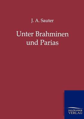 Unter Brahminen Und Parias (Paperback)