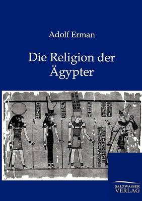 Die Religion Der Agypter (Paperback)