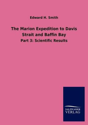 The Marion Expedition to Davis Strait and Baffin Bay (Paperback)