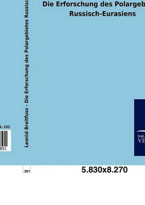 Die Erforschung Des Polargebietes Russisch-Eurasiens (Paperback)