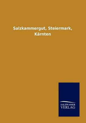 Salzkammergut, Steiermark, Karnten (Paperback)
