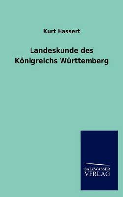 Landeskunde Des K Nigreichs W Rttemberg (Paperback)