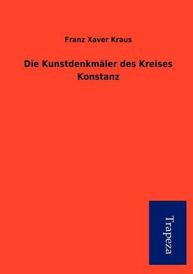 Die Kunstdenkm Ler Des Kreises Konstanz (Paperback)