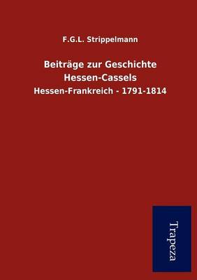 Beitr GE Zur Geschichte Hessen-Cassels (Paperback)