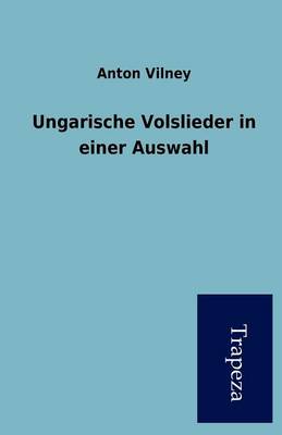 Ungarische Volslieder in Einer Auswahl (Paperback)