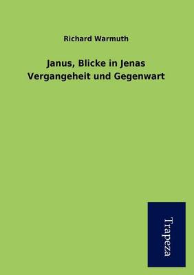 Janus, Blicke in Jenas Vergangeheit Und Gegenwart (Paperback)