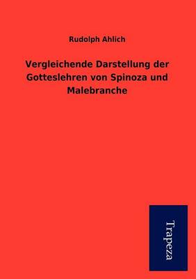 Vergleichende Darstellung Der Gotteslehren Von Spinoza Und Malebranche (Paperback)