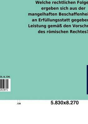Welche Rechtlichen Folgen Ergeben Sich Aus Der Mangelhaften Beschaffenheit Der an Erf Llungsstatt Gegebenen Leistung Gem Den Vorschriften Des R Mischen Rechtes? (Paperback)