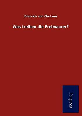 Was Treiben Die Freimaurer? (Paperback)