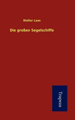 Die Gro En Segelschiffe (Hardback)