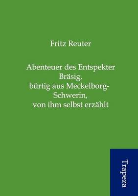 Abenteuer Des Entspekter Br Sig, B Rtig Aus Meckelborg-Schwerin, Von Ihm Selbst Erz Hlt (Paperback)