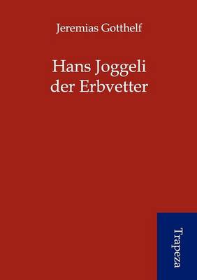 Hans Joggeli Der Erbvetter (Paperback)