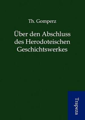 Ber Den Abschluss Des Herodoteischen Geschichtswerkes (Paperback)