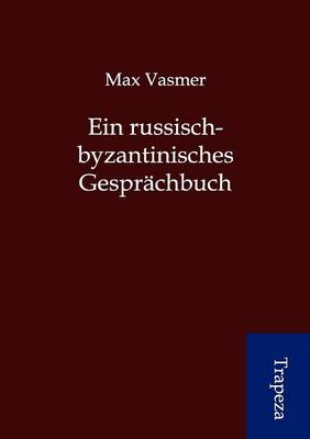Ein Russisch-Byzantinisches Gespr Chbuch (Paperback)
