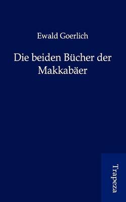 Die Beiden B Cher Der Makkab Er (Paperback)