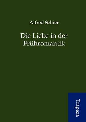 Die Liebe in Der Fr Hromantik (Paperback)