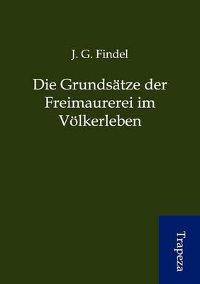 Die Grunds Tze Der Freimaurerei Im V Lkerleben (Paperback)
