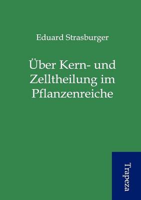 Ber Kern- Und Zelltheilung Im Pflanzenreiche (Paperback)