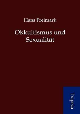Okkultismus Und Sexualit T (Paperback)