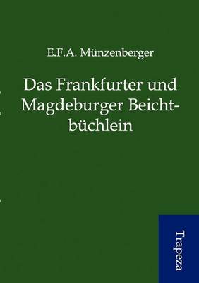 Das Frankfurter Und Magdeburger Beichtb Chlein (Paperback)