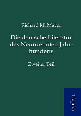 Die Deutsche Literatur Des Neunzehnten Jahrhunderts (Paperback)
