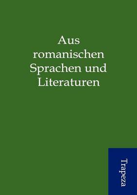 Aus Romanischen Sprachen Und Literaturen (Paperback)