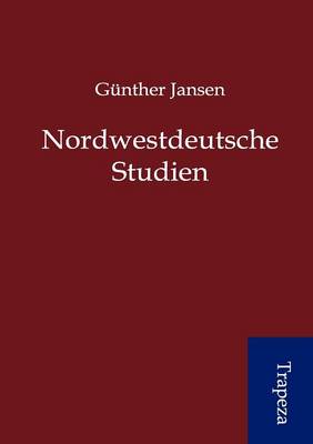 Nordwestdeutsche Studien (Paperback)