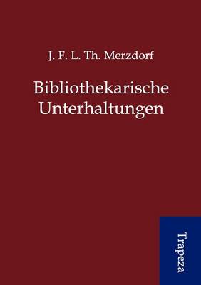 Bibliothekatische Unterhaltungen (Paperback)