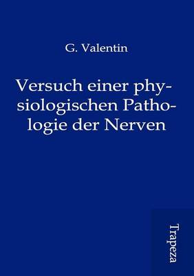 Versuch Einer Physiologischen Pathologie Der Nerven (Paperback)