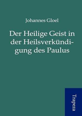 Der Heilige Geist in Heilsverk Ndigung Des Paulus (Paperback)