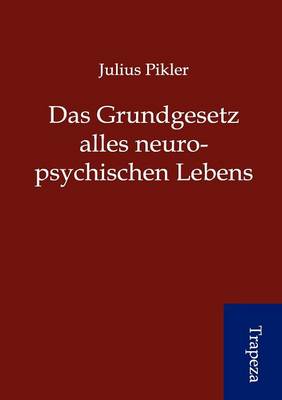 Das Grundgesetz Alles Neuro-Psychischen Lebens (Paperback)