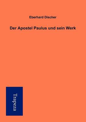 Der Apostel Paulus Und Sein Werk (Paperback)