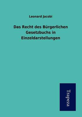 Das Recht Des B Rgerlichen Gesetzbuchs in Einzeldarstellungen (Paperback)