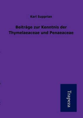 Beitr GE Zur Kenntnis Der Thymelaeaceae Und Penaeaceae (Paperback)