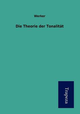 Die Theorie Der Tonalit T (Paperback)