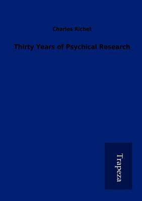 Thirty Years of Psychical Research (Paperback)