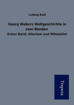 Georg Webers Weltgeschichte in Zwei B Nden (Paperback)