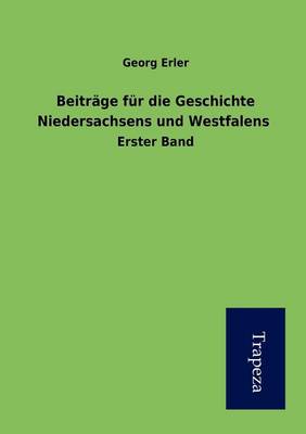 Beitrage Fur Die Geschichte Niedersachsens Und Westfalens (Paperback)