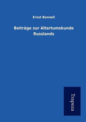 Beitrage Zur Altertumskunde Russlands (Paperback)