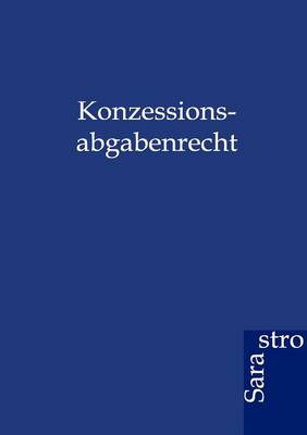 Konzessionsabgabenrecht (Paperback)
