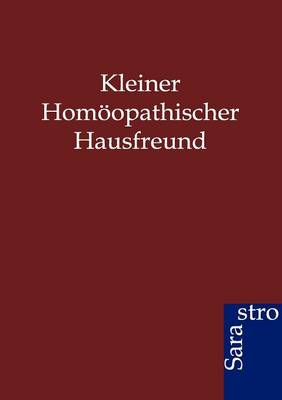 Kleiner Homoopathischer Hausfreund (Paperback)