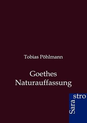 Goethes Naturauffassung (Paperback)
