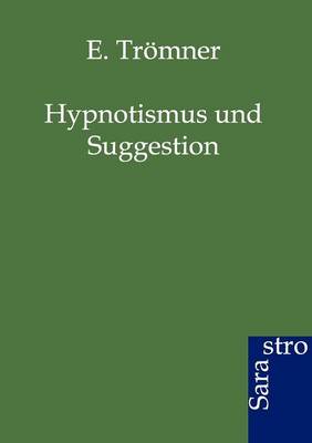 Hypnotismus Und Suggestion (Paperback)