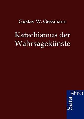 Katechismus Der Wahrsagekunste (Paperback)