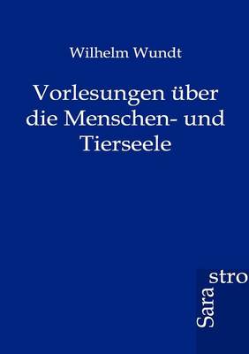 Vorlesungen Uber Die Menschen- Und Tierseele (Paperback)