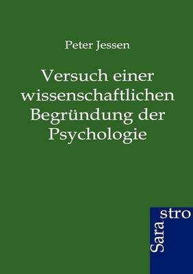 Versuch Einer Wissenschaftlichen Begrundung Der Psychologie (Paperback)